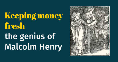 Keeping Money Fresh - The Genius of Malcolm Henry