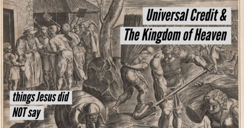 The Kingdom of Heaven and Universal Credit