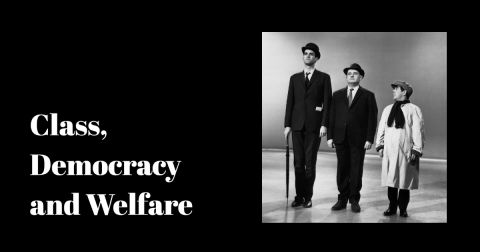 Class, Democracy and Welfare