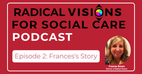 Radical Visions Podcast: Episode 2