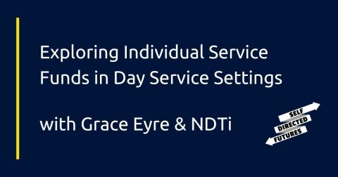 Exploring Individual Service Funds in Day Service Settings