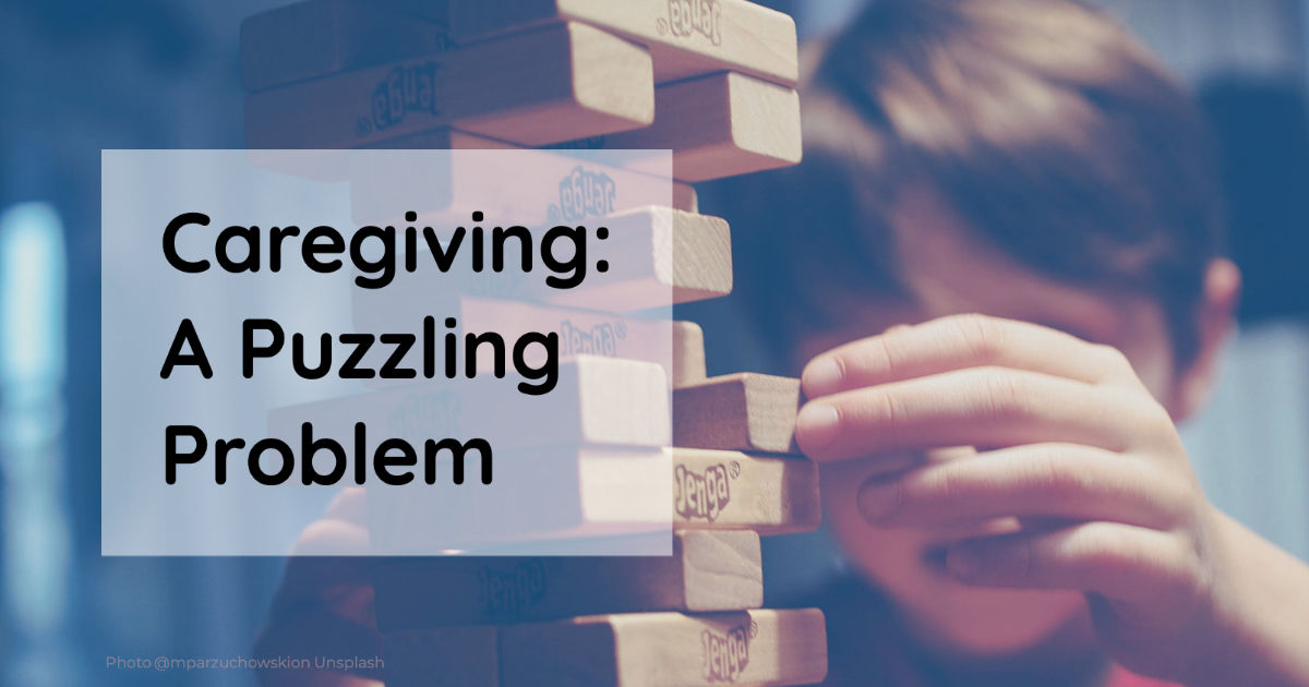 Caregiving: A Puzzling Problem