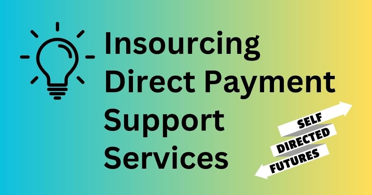 Insourcing Direct Payment Support Services